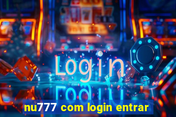 nu777 com login entrar